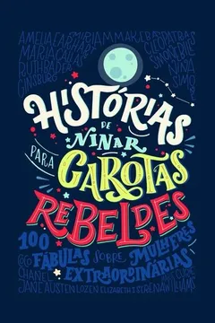 Livro Histórias de Ninar Para Garotas Rebeldes - Resumo, Resenha, PDF, etc.