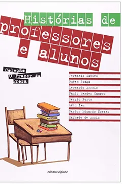 Livro Histórias de Professores e Alunos - Coleção O Prazer da Prosa - Resumo, Resenha, PDF, etc.