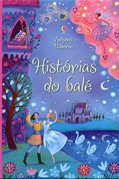 Livro Histórias do Balé - Resumo, Resenha, PDF, etc.