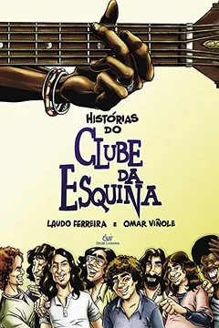 Livro Histórias do Clube da Esquina - Volume 1 - Resumo, Resenha, PDF, etc.