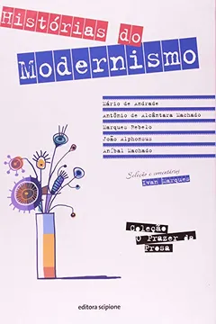 Livro Histórias do Modernismo - Coleção Prazer da Prosa - Resumo, Resenha, PDF, etc.