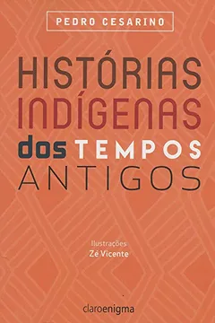 Livro Histórias Indígenas dos Tempos Antigos - Resumo, Resenha, PDF, etc.