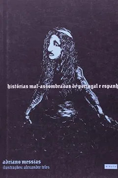 Livro Histórias Mal-Assombradas De Portugal E Espanha - Resumo, Resenha, PDF, etc.
