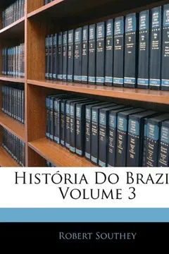 Livro Histria Do Brazil, Volume 3 - Resumo, Resenha, PDF, etc.