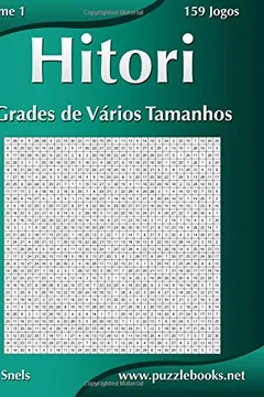 Livro Hitori Grades de Varios Tamanhos - Volume 1 - 159 Jogos - Resumo, Resenha, PDF, etc.