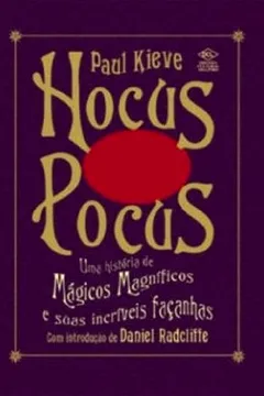 Livro Hocus Pocus. Uma História de Mágicos Magníficos e Suas Incríveis Façanhas - Resumo, Resenha, PDF, etc.