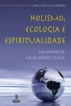 Livro Holismo, Ecologia e Espiritualidade - Resumo, Resenha, PDF, etc.