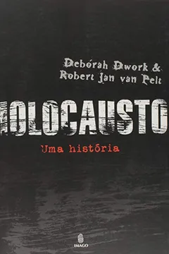 Livro Holocausto. Uma Historia - Resumo, Resenha, PDF, etc.