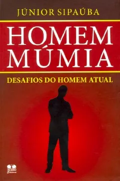 Livro Homeem Múmia: Desafios Do Homem Atual - Resumo, Resenha, PDF, etc.