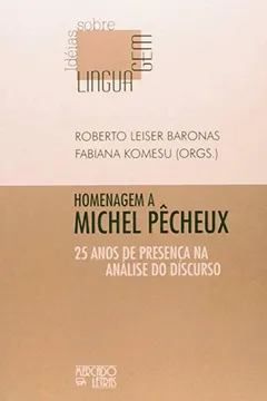 Livro Homenagem a Michel Pecheux. 25 Anos de Presença na Analise do Discurso - Resumo, Resenha, PDF, etc.