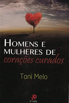 Capa do livro Homens e Mulheres de Corações Curados