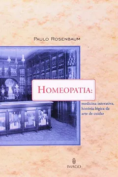 Livro Homeopatia. Medicina Interativa, Historia Logica - Resumo, Resenha, PDF, etc.