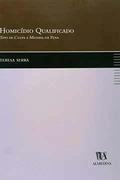 Livro Homicidio Qualificado Tipo De Culpa E Medida Da Pena - Resumo, Resenha, PDF, etc.