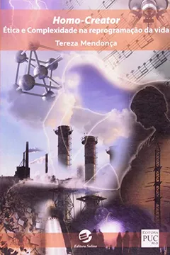 Livro Homo-Creator. Ética e Complexidade na Reprogramação da Vida - Resumo, Resenha, PDF, etc.