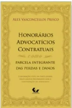 Livro Honorarios Advocaticos Contratuais. Parcela Integrante Por Perdas E Danos - Resumo, Resenha, PDF, etc.