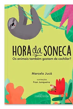 Livro Hora da Soneca. Os Animais Também Gostam de Cochilar? - Resumo, Resenha, PDF, etc.