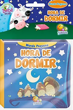 Livro Hora de Dormir - Livro de Pano. Coleção Meu Mundo - Resumo, Resenha, PDF, etc.