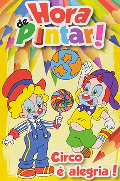 Livro Hora De Pintar - Circo - Lancamento - Resumo, Resenha, PDF, etc.