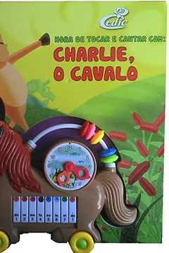 Livro Hora De Tocar E Cantar Com Charlie, O Cavalo - Resumo, Resenha, PDF, etc.