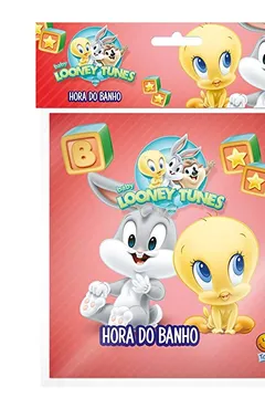 Livro Hora do Banho. Baby Looney Tunes - Um Livro de Banho - Resumo, Resenha, PDF, etc.