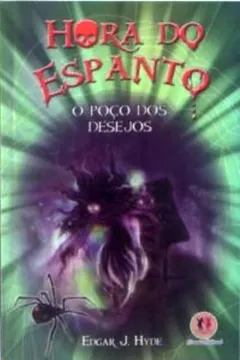 Livro Hora Do Espanto - O Poco Dos Desejos - Resumo, Resenha, PDF, etc.