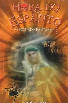 Livro Hora do Espanto: o Soldado Fantasma - Resumo, Resenha, PDF, etc.