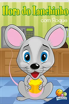 Livro Hora do Lanchinho com Roque - Coleção Livros com Bigodes - Resumo, Resenha, PDF, etc.