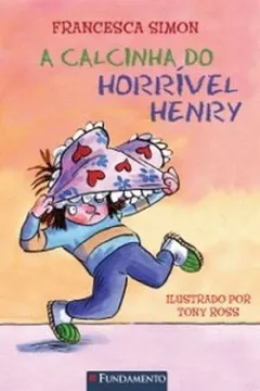 Livro Horrível Henry. A Calcinha do Horrível Henry - Resumo, Resenha, PDF, etc.