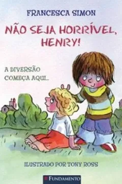 Livro Horrível Henry. Não Seja Horrível, Henry! - Resumo, Resenha, PDF, etc.