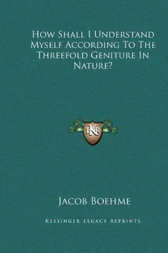 Livro How Shall I Understand Myself According to the Threefold Geniture in Nature? - Resumo, Resenha, PDF, etc.