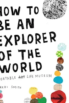 Livro How to Be an Explorer of the World: Portable Life Museum - Resumo, Resenha, PDF, etc.