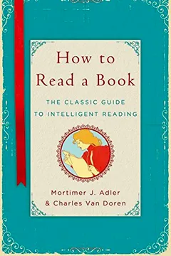Livro How to Read a Book: The Classic Guide to Intelligent Reading - Resumo, Resenha, PDF, etc.