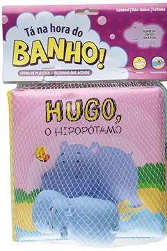 Livro Hugo, o Hipopótamo - Coleção Tá na Hora do Banho - Resumo, Resenha, PDF, etc.