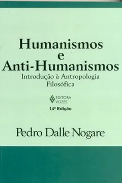 Livro Humanismos E Anti-Humanismos - Resumo, Resenha, PDF, etc.