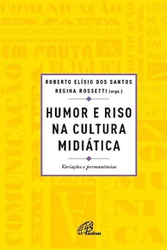 Livro Humor E Riso Na Cultura Midiatica - Resumo, Resenha, PDF, etc.