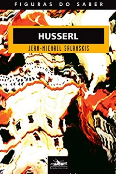 Livro Husserl Coleção Figuras do Saber 16 - Resumo, Resenha, PDF, etc.