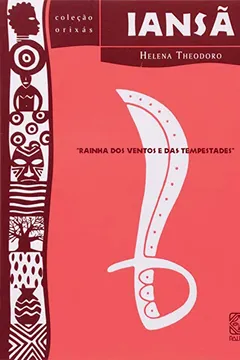 Livro Iansã. Rainha dos Tempos e das Tempestades - Coleção Orixás - Resumo, Resenha, PDF, etc.