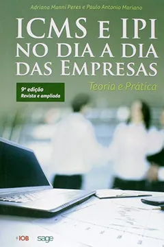 Livro ICMS e IPI no Dia a Dia das Empresas - Resumo, Resenha, PDF, etc.