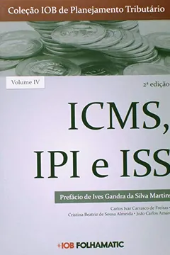Capa do livro ICMS, IPI e ISS - Volume 4. Coleção IOB de Planejamento Tributário