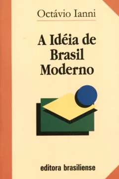 Livro Idéia De Brasil Moderno - Resumo, Resenha, PDF, etc.