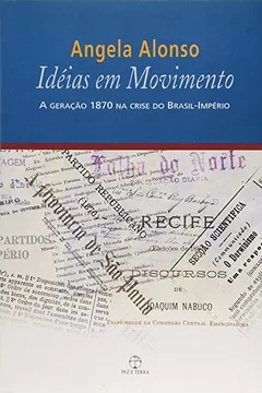 Livro Ideias em Movimento. A Geração 1870 na Crise do Brasil - Resumo, Resenha, PDF, etc.