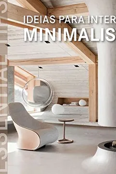 Livro Ideias Para Interiores Minimalistas - Resumo, Resenha, PDF, etc.