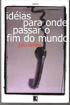 Livro Idéias Para Onde Passar O Fim Do Mundo - Resumo, Resenha, PDF, etc.