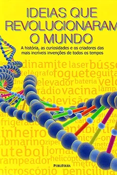 Livro Idéias que Revolucionaram o Mundo - Resumo, Resenha, PDF, etc.