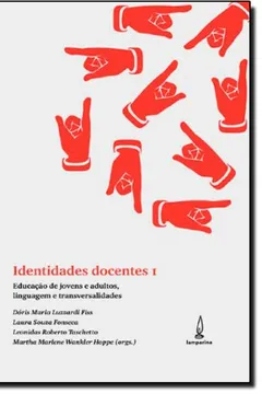 Livro Identidades Docentes. Educação De Jovens E Adultos, Linguagem E Transversalidades - Volume 1 - Resumo, Resenha, PDF, etc.