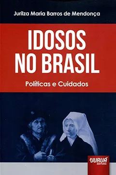 Livro Idosos no Brasil. Políticas e Cuidados - Resumo, Resenha, PDF, etc.