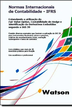 Livro Ifrs - Entendendo A Utilização Do Fair Value Option, Contabilidade De Hedge E Identificação De Derivativos - Resumo, Resenha, PDF, etc.