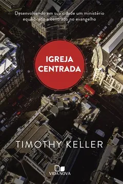 Livro Igreja Centrada - Resumo, Resenha, PDF, etc.