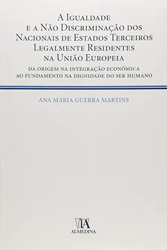 Livro Igualdade E A Nao Discriminacao Dos Nacionais De Estados Terceiros Legalmente Residentes Na Uniao Eu - Resumo, Resenha, PDF, etc.