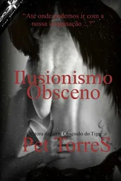 Livro Ilusionismo Obsceno - Resumo, Resenha, PDF, etc.